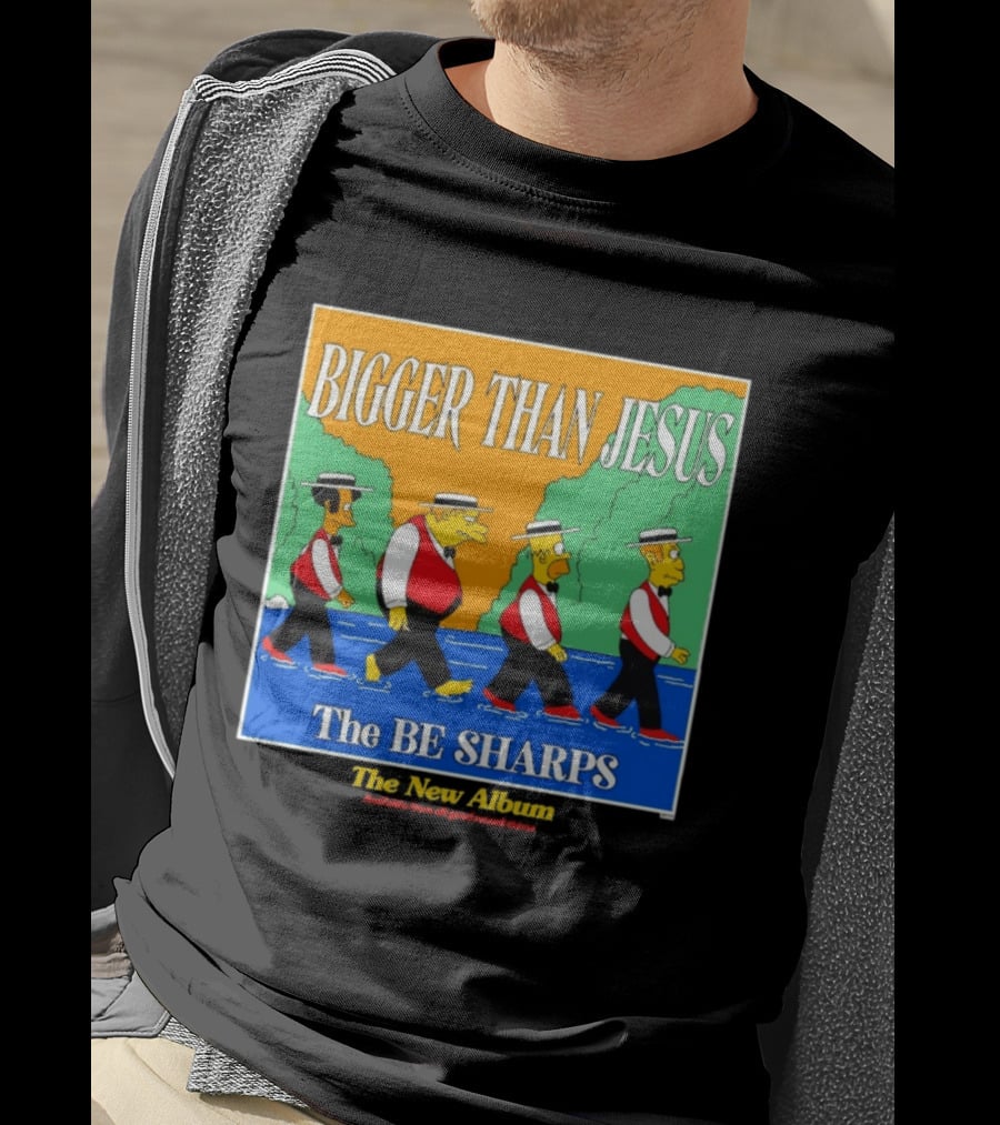 Bigger Than Jesus The Be Sharps New Album The Simpsons T-Shirt