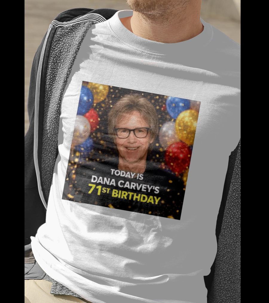 Today Is Dana Carvey's 71st Birthday Celebration June 2 1955 T-Shirt