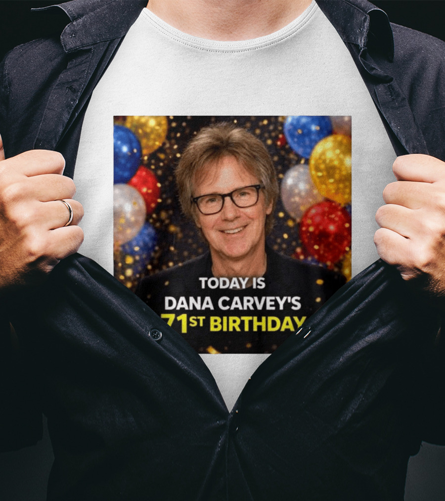 Today Is Dana Carvey's 71st Birthday Celebration June 2 1955 T-Shirt