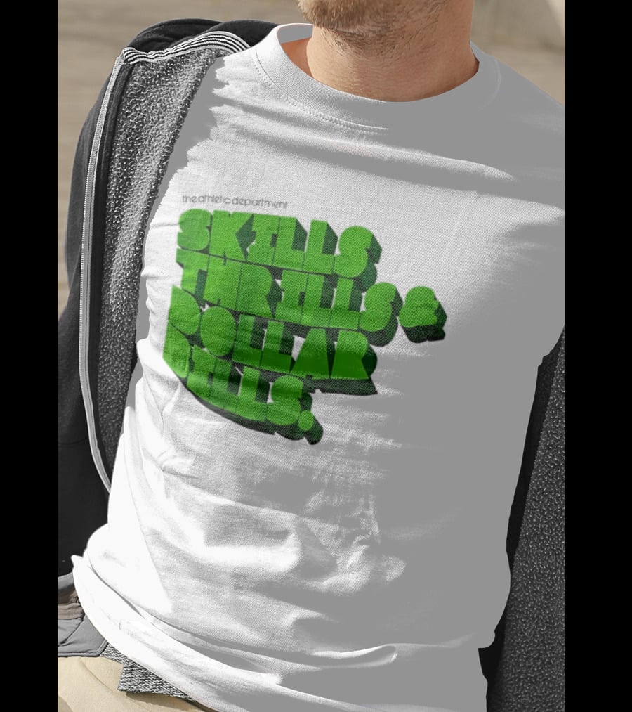 The Athletic Department Skills Thrills And Dollar Bills T-Shirt
