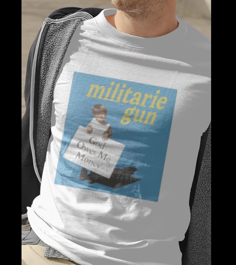 Militarie Gun God Owes Me Money Vintage Child Protest T-Shirt