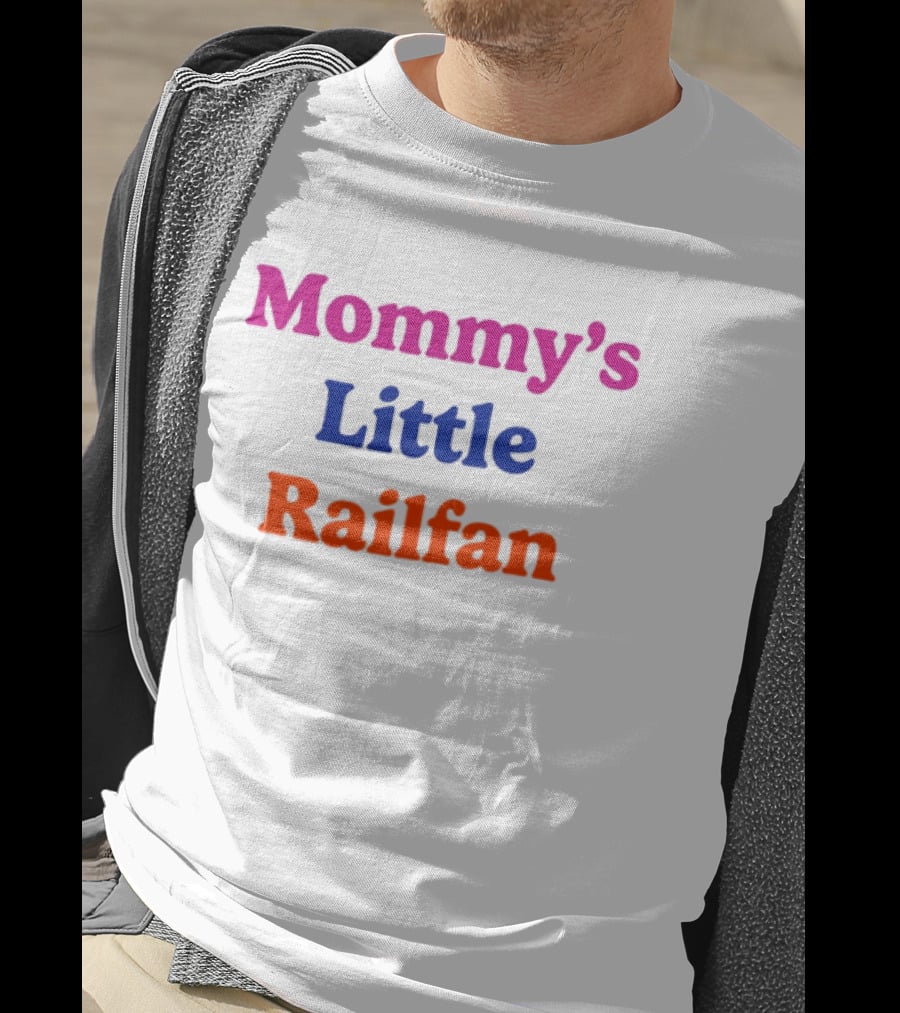 Mommy's Little Railfan T-Shirt