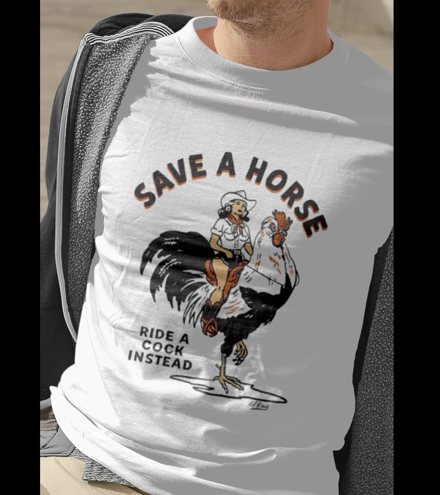 Save A Horse Ride A Cock Instead Cowgirl Riding Rooster T-Shirt