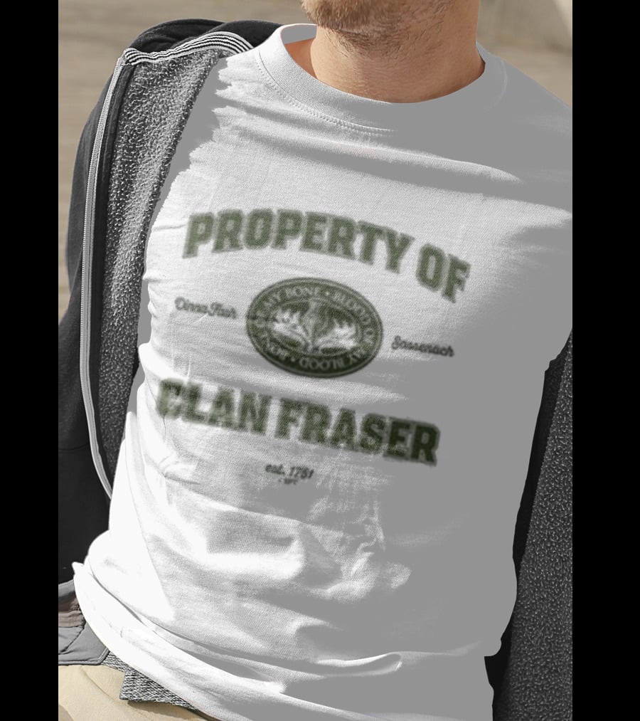 Outlander Property Of Clan Fraser Highland Scottish T-Shirt
