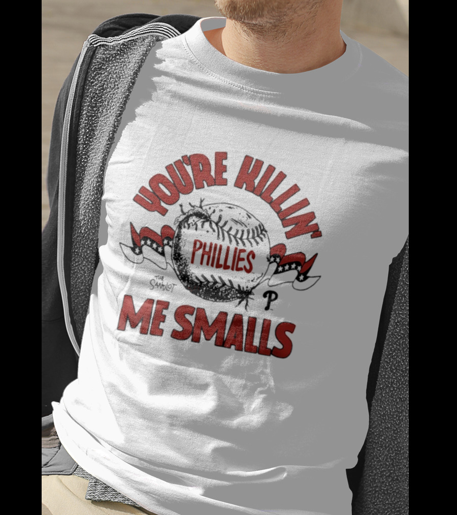 Philies You're Killin' Me Smalls The Sandlot Baseball T-Shirt