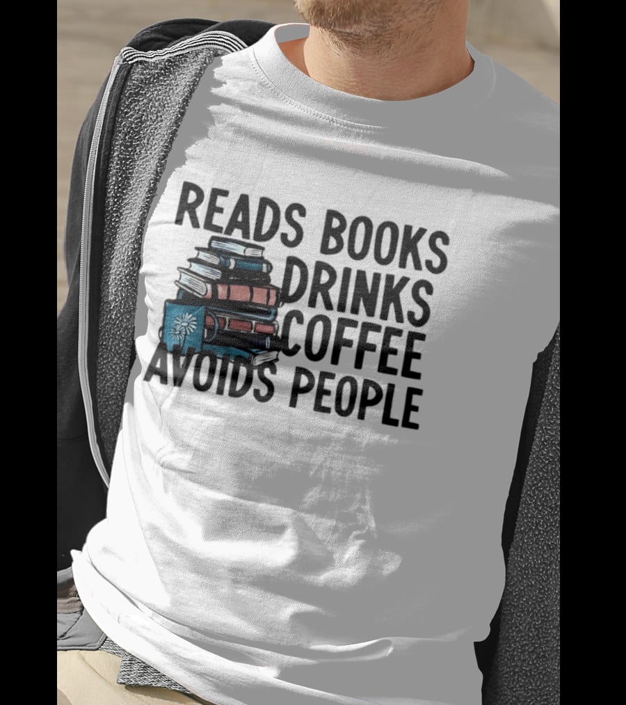 Reads Books Drinks Coffee Avoids People Stack Of Books T-Shirt