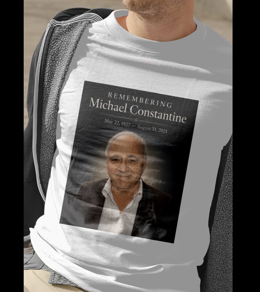 Remembering Michael Constantine May 22 1927 August 31 2021 T-Shirt
