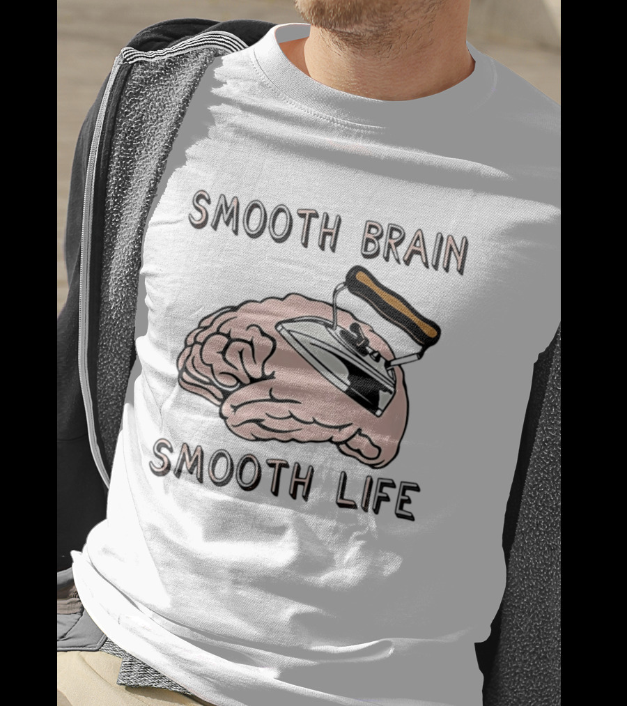 Smooth Brain Smooth Life Ironing Visual Pun T-Shirt