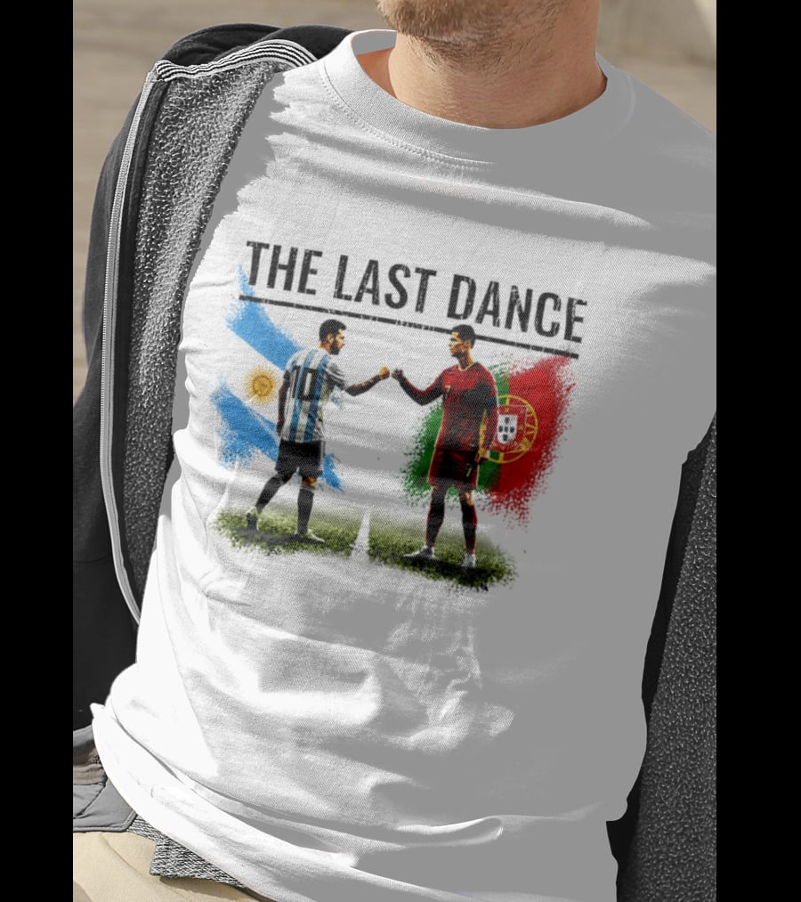 The Last Dance Messi Ronaldo Argentina Portugal Football Rivalry T-Shirt