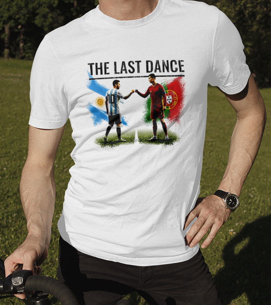 The Last Dance Messi Ronaldo Argentina Portugal Football Rivalry T-Shirt