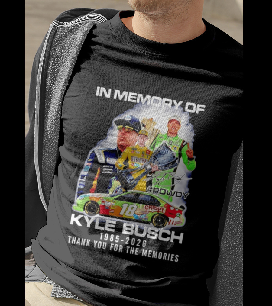 In Memory Of Kyle Busch Rowdy NASCAR 1985 2026 #18 Crispy Racing T-Shirt