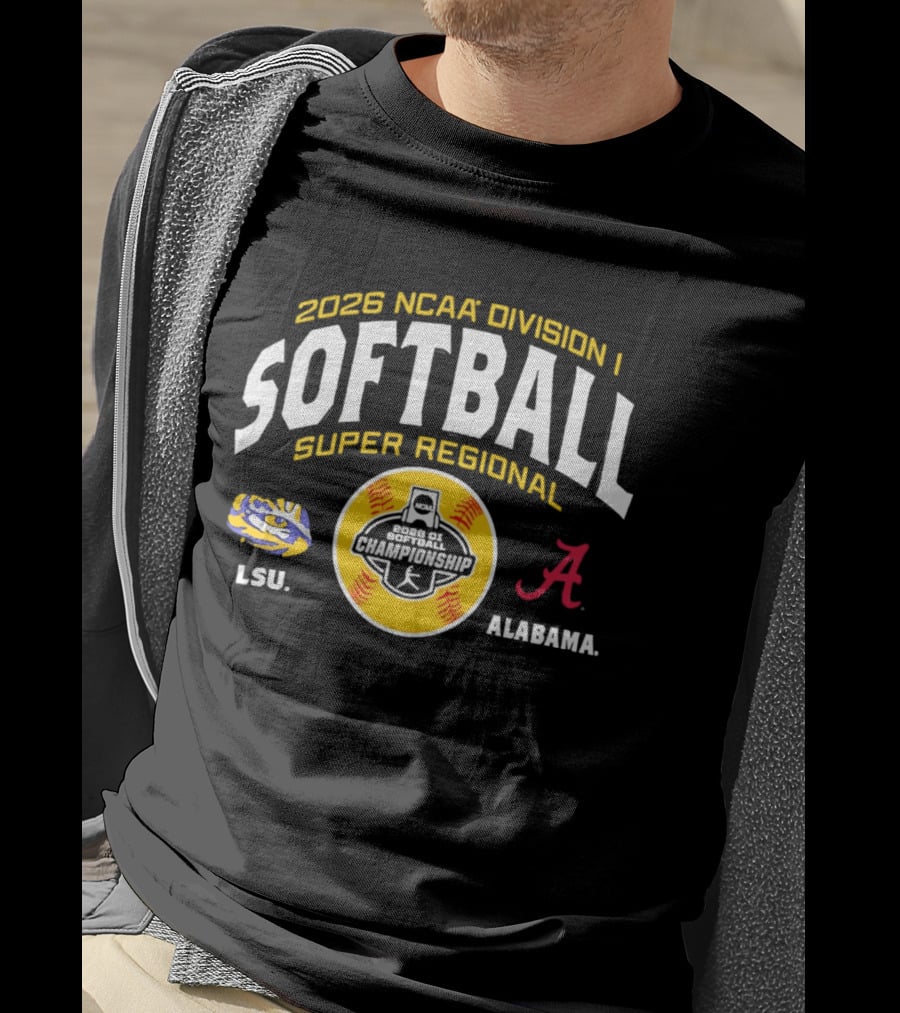 2026 NCAA Division I Softball Super Regional LSU Tigers Vs Alabama Crimson Tide Championship T-Shirt