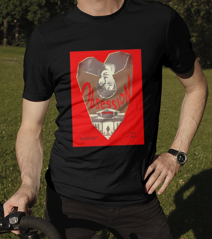 Obsession Movie Be Careful Who You Wish For T-Shirt