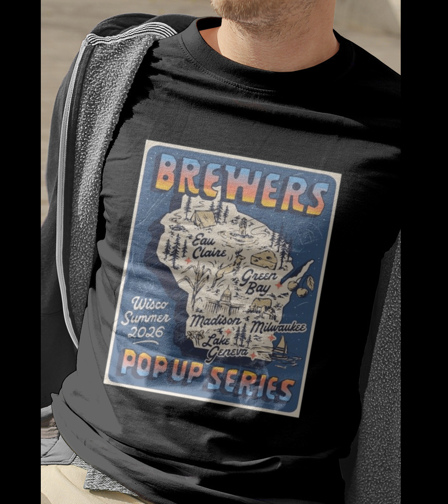 Brewers Wisco Summer 2026 Eau Claire Green Bay Madison Milwaukee Lake Geneva Pop Up Series T-Shirt