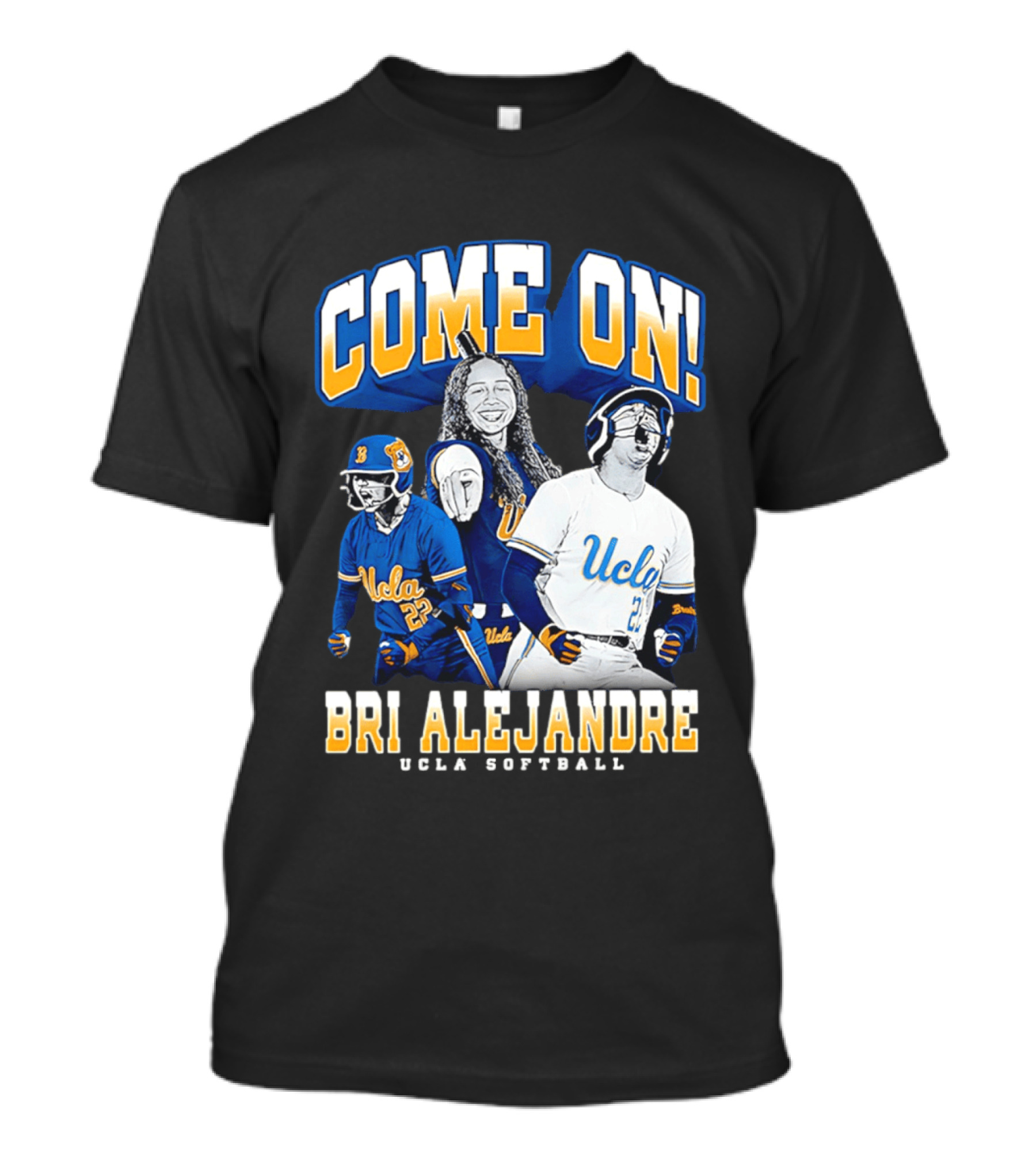 Come On Bri Alejandre UCLA Softball T-Shirt