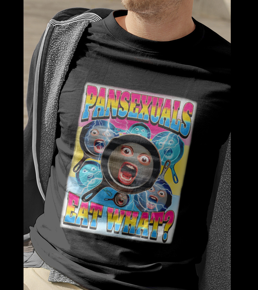 Pansexuals Eat What Funny Surprised Face Pans T-Shirt