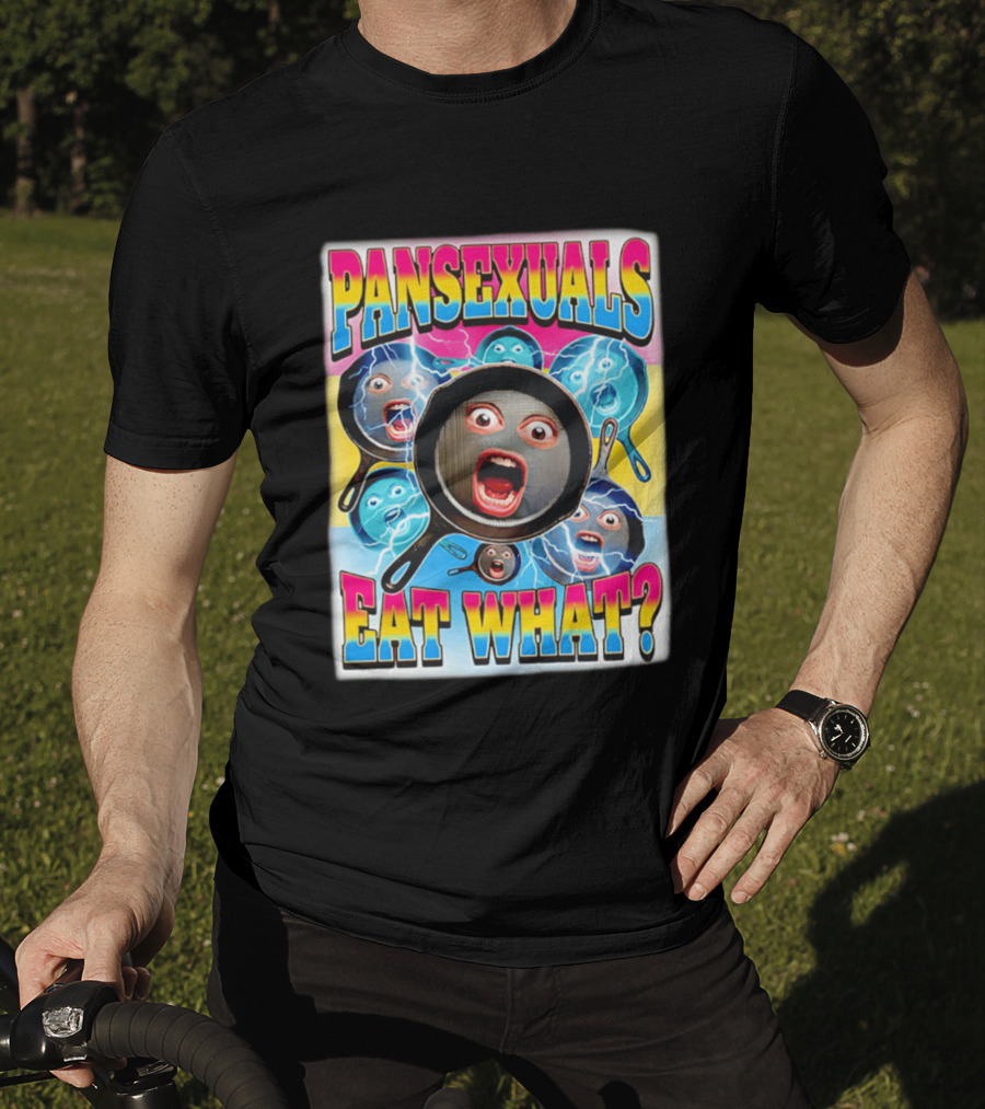 Pansexuals Eat What Funny Surprised Face Pans T-Shirt