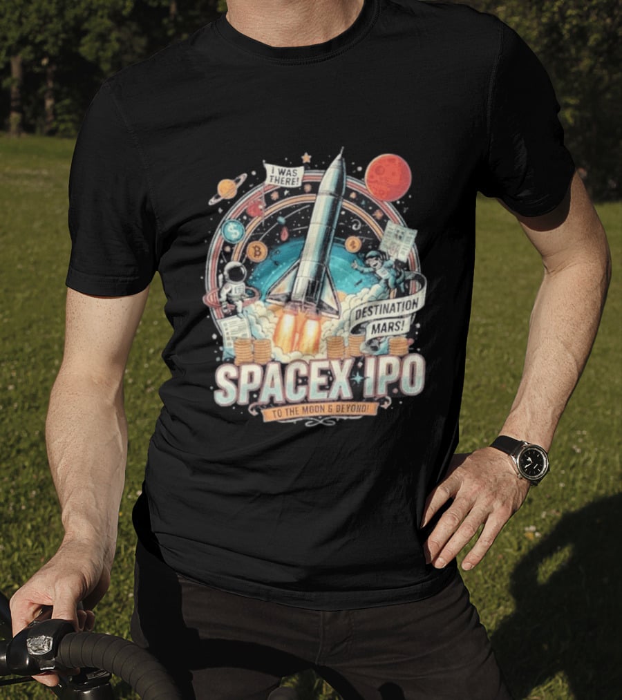 SpaceX IPO Rocket Launch To The Moon And Beyond Destination Mars Astronaut Adventure I Was There T-Shirt