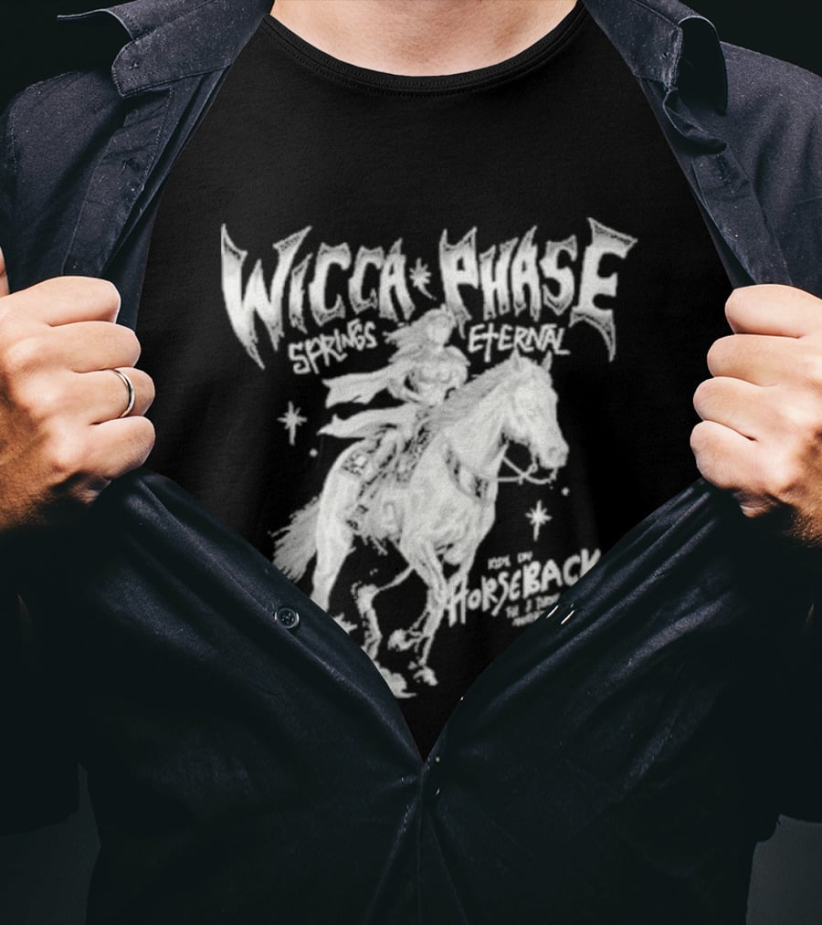 Wicca Phase Springs Eternal Horseback Rider T-Shirt