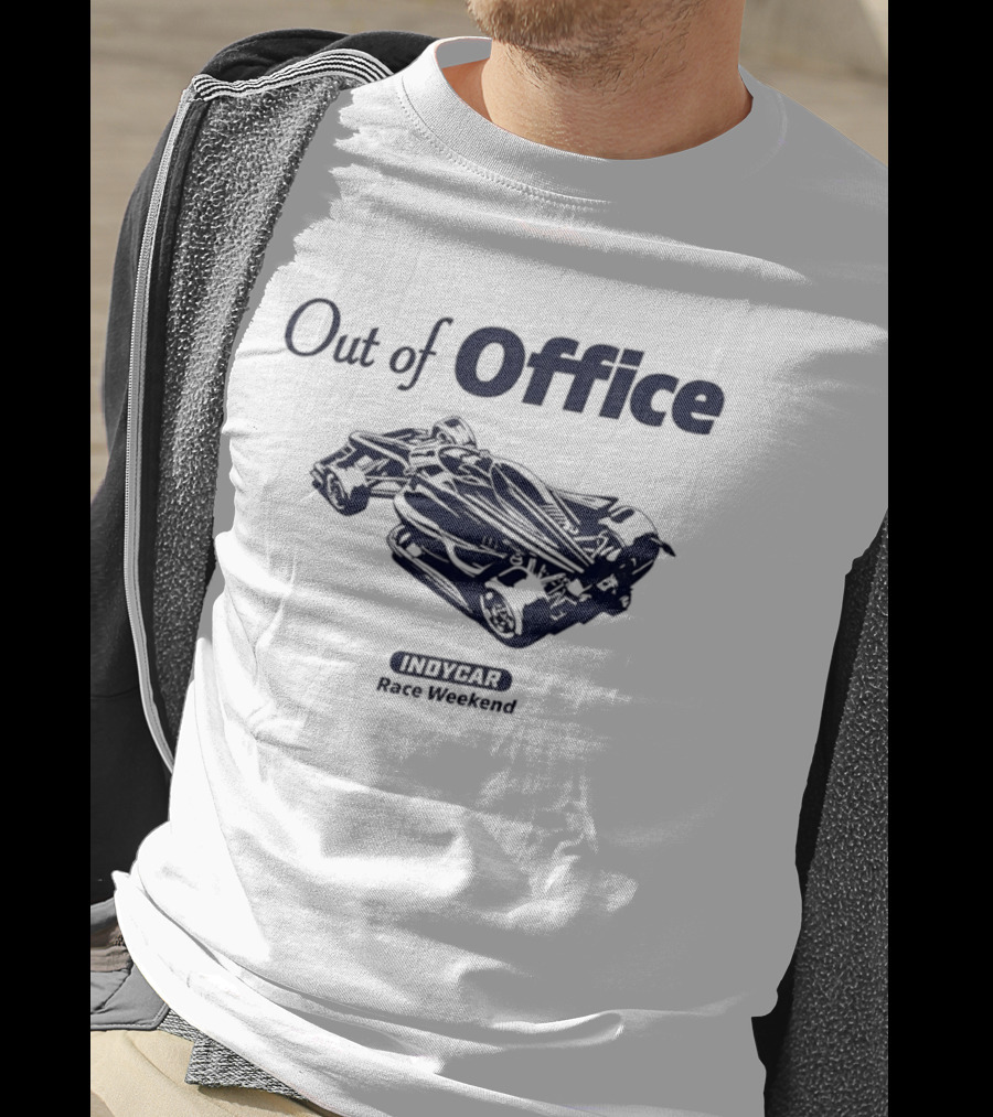 Out Of Office IndyCar Race Weekend T-Shirt