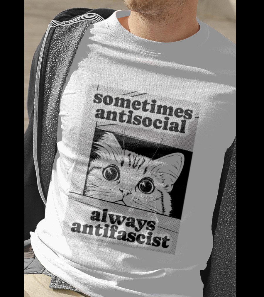 Sometimes Antisocial Always Antifascist Cat T-Shirt