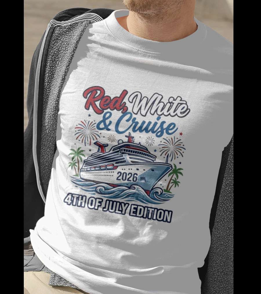 Red White And Cruise 2026 4th Of July Edition T-Shirt