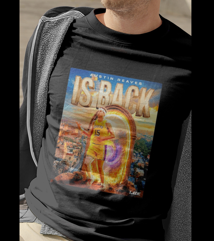 Austin Reaves Is Back Los Angeles Lakers Number 15 Game 5 City Background LAAE T-Shirt