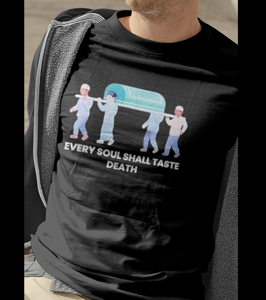 Every Soul Shall Taste Death Islamic Funeral Procession T-Shirt