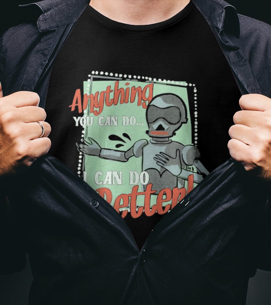 Robot Anything You Can Do I Can Do Better AI Humor T-Shirt