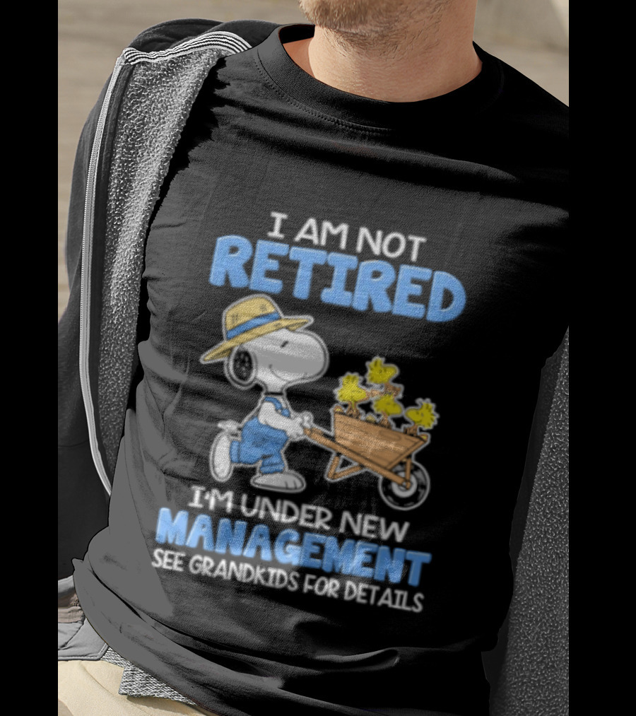I Am Not Retired Snoopy Under New Management See Grandkids For Details T-Shirt