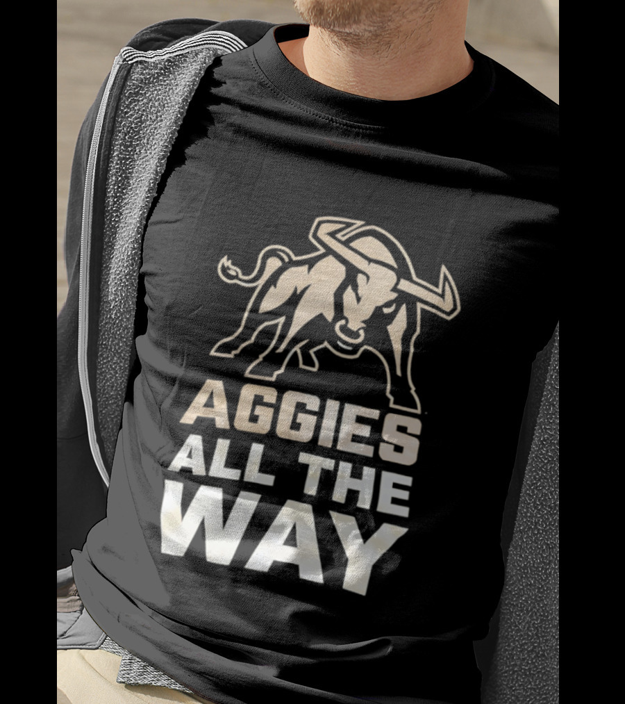 Aggies All The Way Bull Aggressive Spirit T-Shirt