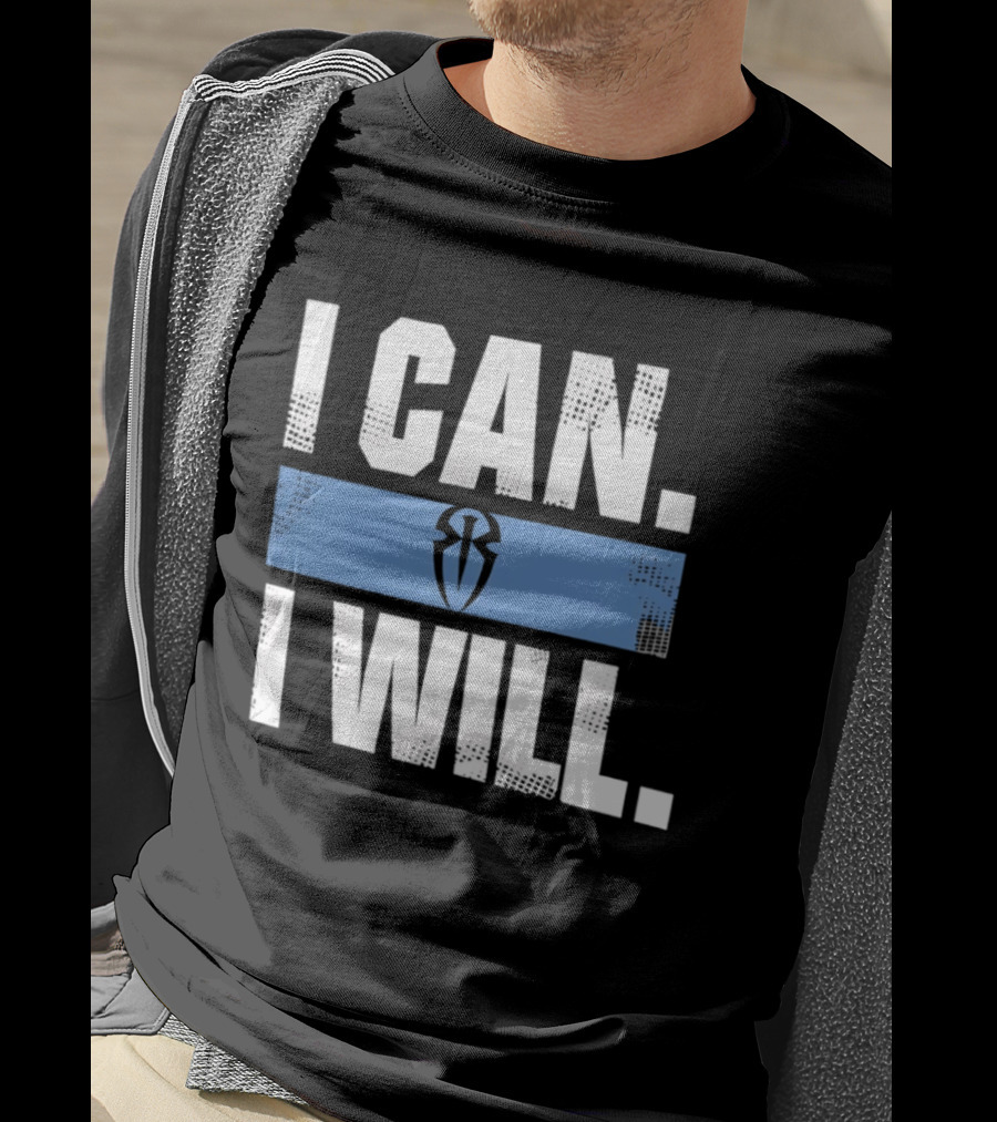 I Can I Will Roman Reigns WWE T-Shirt