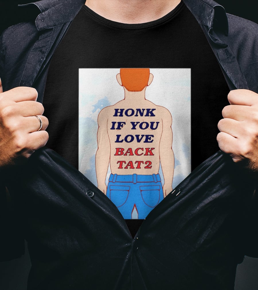 Honk If You Love Back Tat 2 Text On Cartoon Back Tattoo T-Shirt