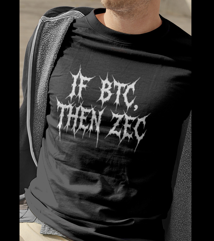 IF BTC THEN ZEC Crypto T-Shirt