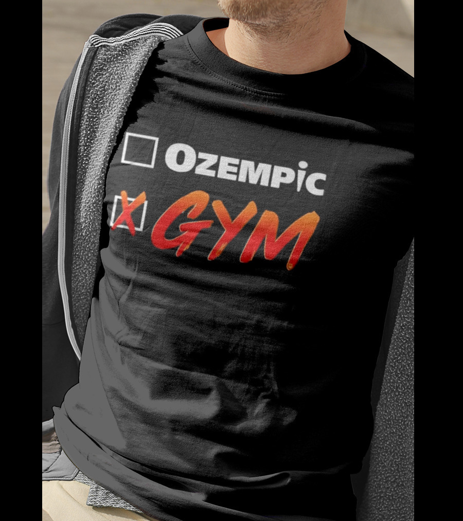 X Gym Over Ozempic T-Shirt