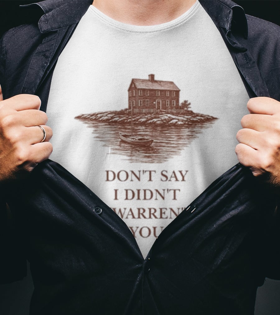 Don't Say I Didn't "Warren" You Widow's Bay Haunted House T-Shirt