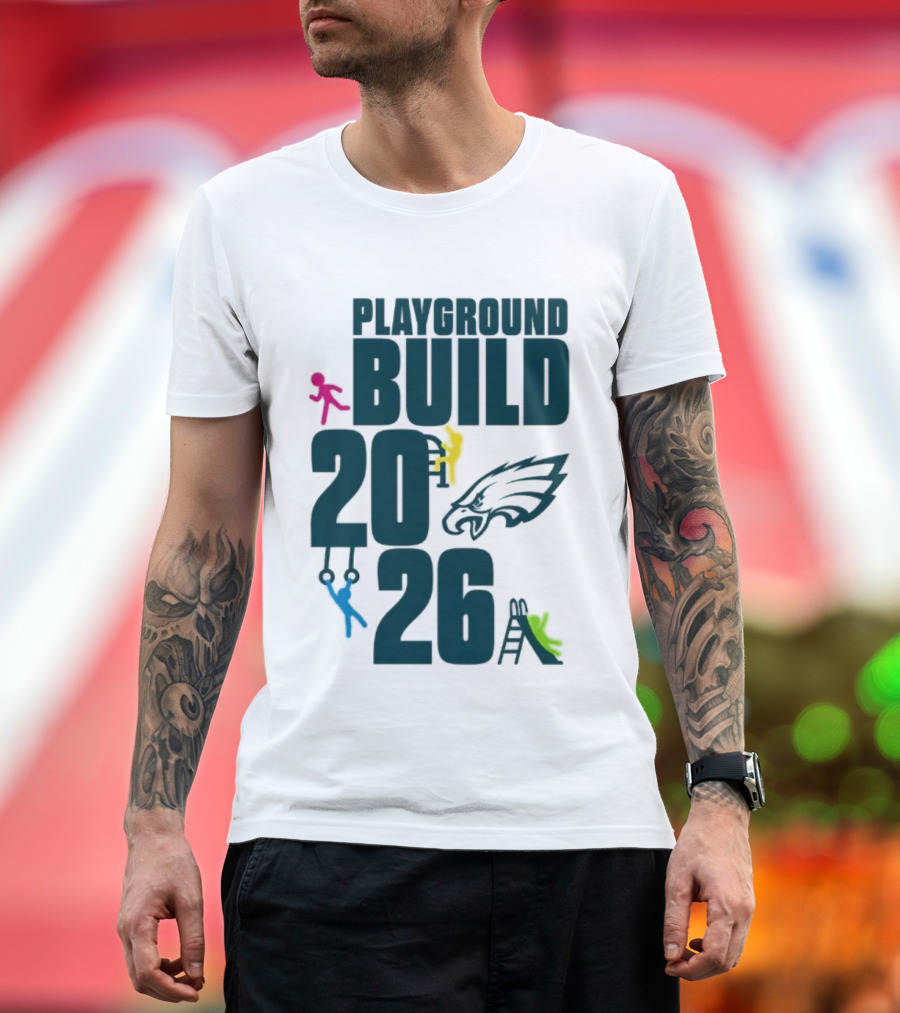 Playground Build 2026 Eagles Team Event With Kids Playing T-Shirt