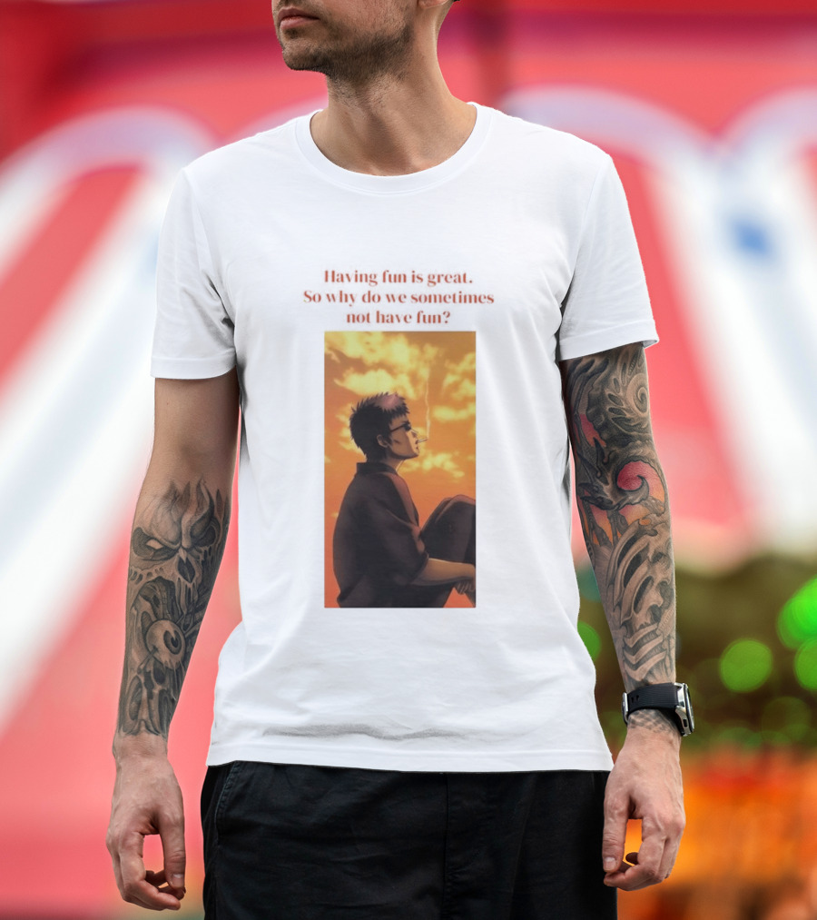 Hasegawa Taizou Reflecting On Why Having Fun Isn't Always Easy T-Shirt