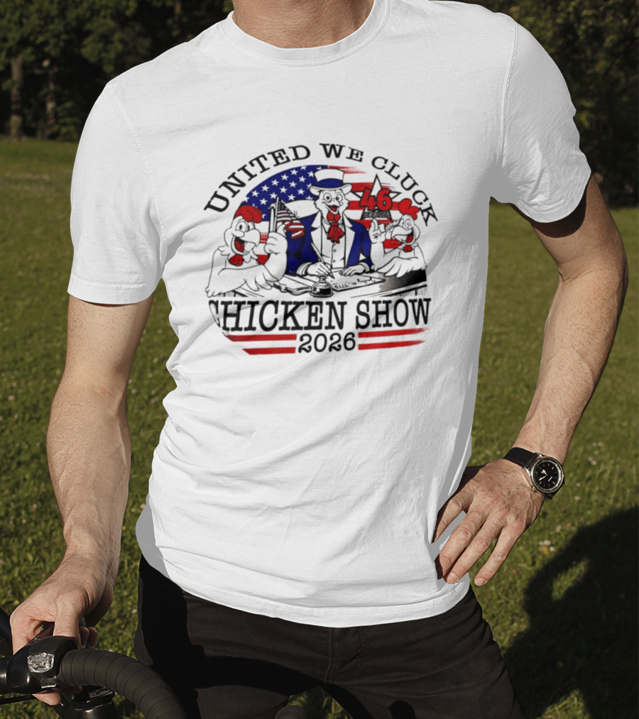 United We Cluck Chicken Show 2026 Uncle Sam 46 USA Flag T-Shirt