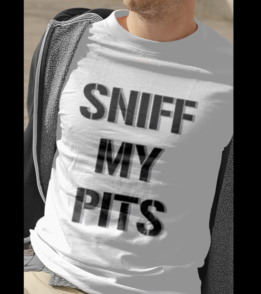 Sniff My Pits Novelty Casual Fun T-Shirt
