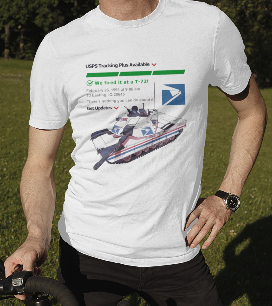 USPS Tracking Plus Available We Fired It At A T72 February 26 1991 Iraq 73 Easting 26436 Get Updates T-Shirt