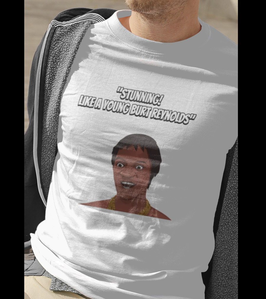 Max And Paddy Stunning Like A Young Burt Reynolds T-Shirt