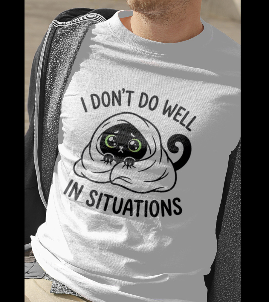 Black Cat Hiding Under Blanket Cozy I Don't Do Well In Situations T-Shirt
