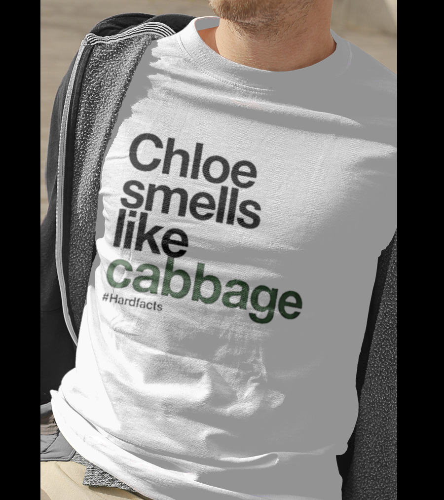 Chloe Smells Like Cabbage Hardfacts T-Shirt