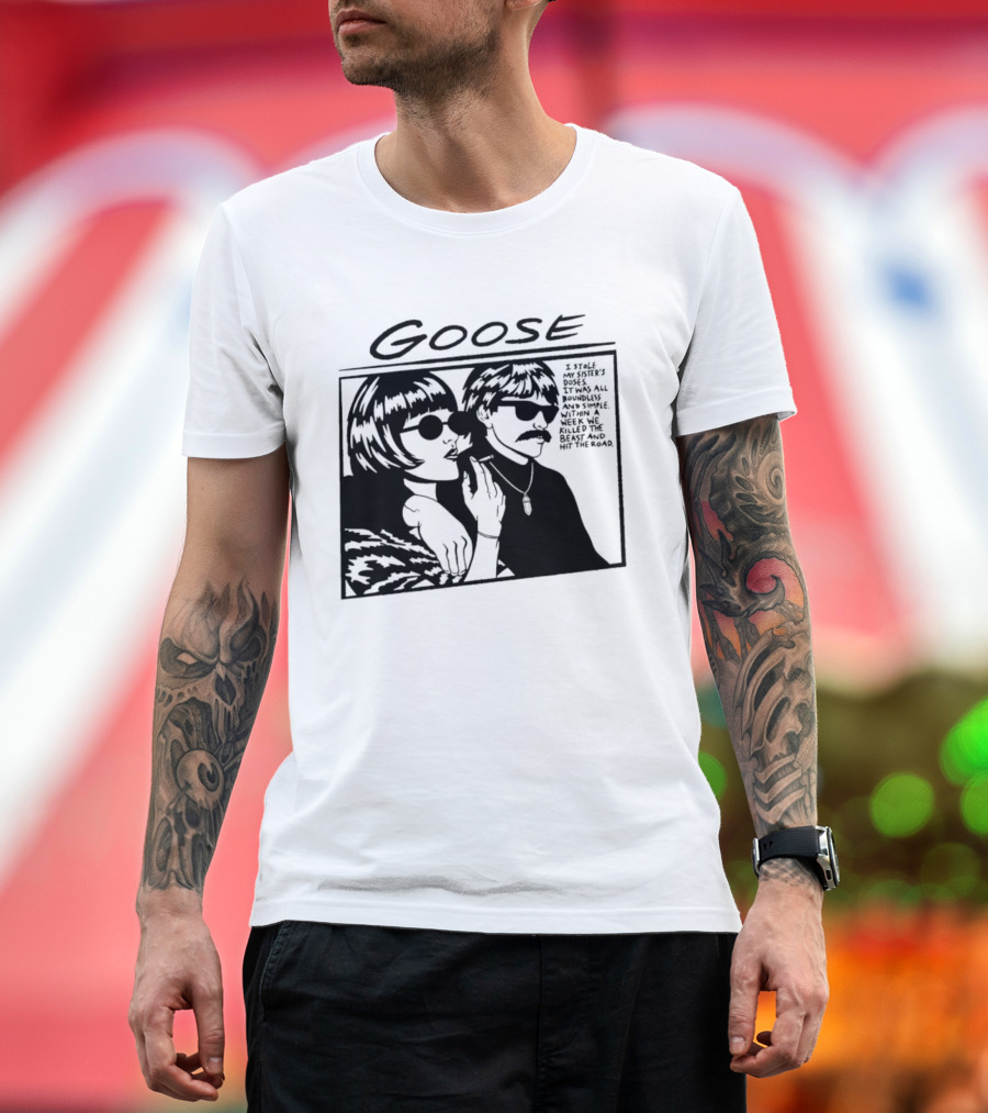 Goose I Stole My Sister's Doses Boundless Simple Week T-Shirt