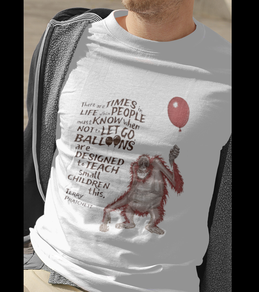Terry Pratchett There Are Times In Life When People Must Know Not To Let Go Balloons Small Children T-Shirt