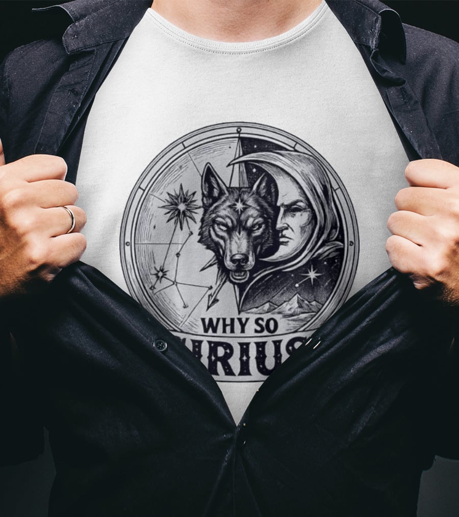 Why So Sirius Wolf Moon Constellation Astronomy Space Science T-Shirt