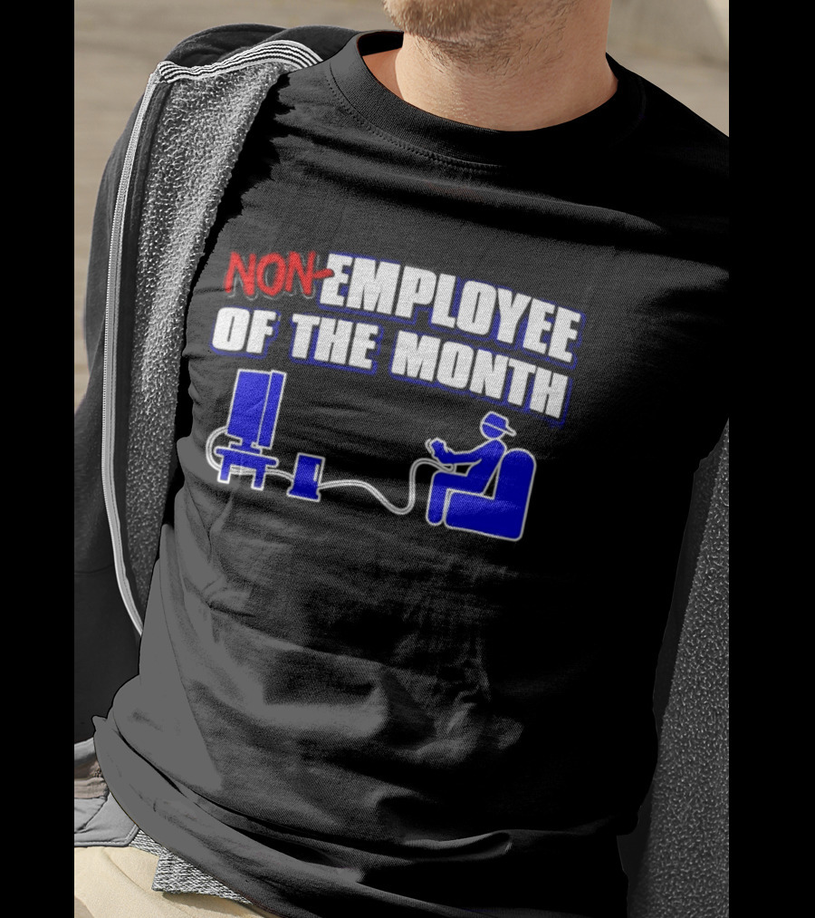 Non Employee Of The Month Gamer Video Game Humor T-Shirt