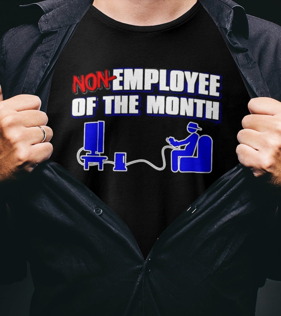 Non Employee Of The Month Gamer Video Game Humor T-Shirt