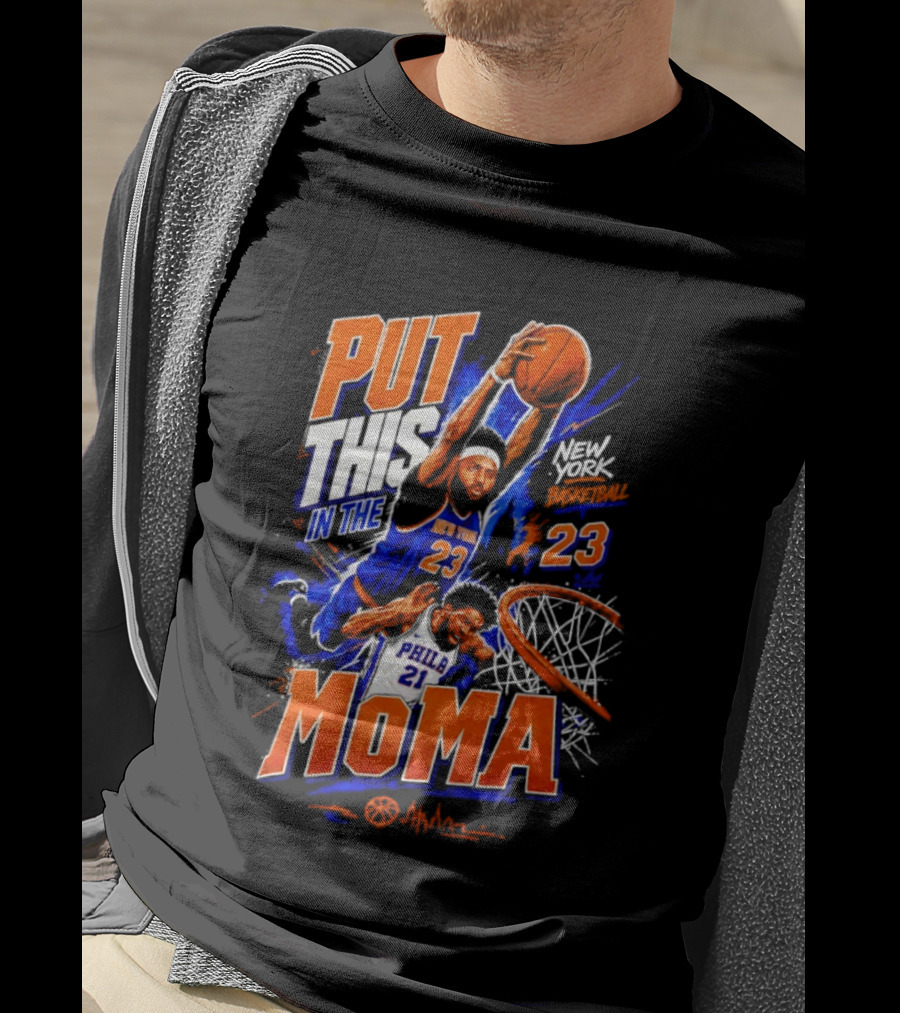 Put This In The MoMA New York 23 Vs Philly 21 Basketball Dunk T-Shirt
